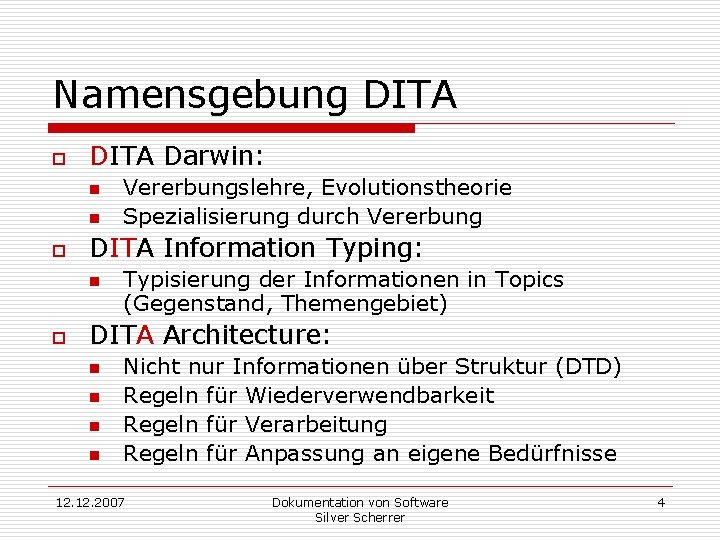 Namensgebung DITA o DITA Darwin: n n o DITA Information Typing: n o Vererbungslehre,