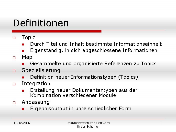 Definitionen o o o Topic n Durch Titel und Inhalt bestimmte Informationseinheit n Eigenständig,