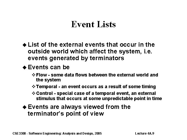 Event Lists List of the external events that occur in the outside world which