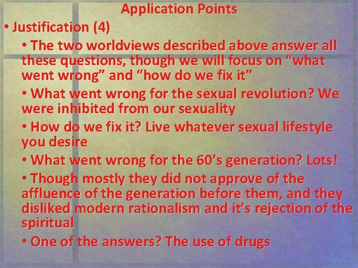 Application Points • Justification (4) • The two worldviews described above answer all these