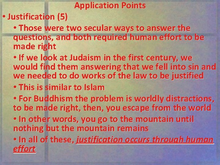 Application Points • Justification (5) • Those were two secular ways to answer the