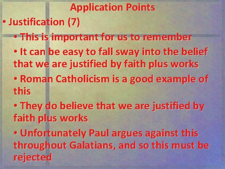 Application Points • Justification (7) • This is important for us to remember •