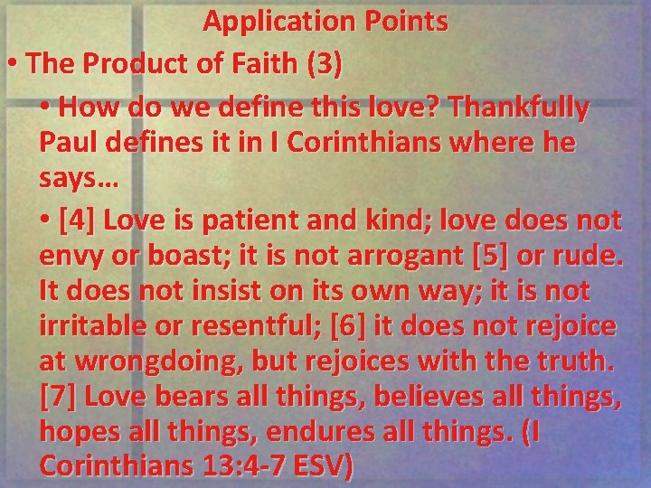 Application Points • The Product of Faith (3) • How do we define this