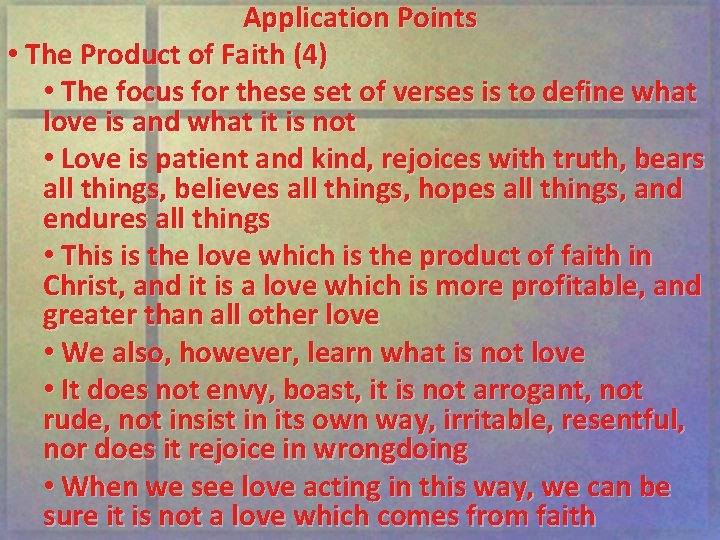 Application Points • The Product of Faith (4) • The focus for these set