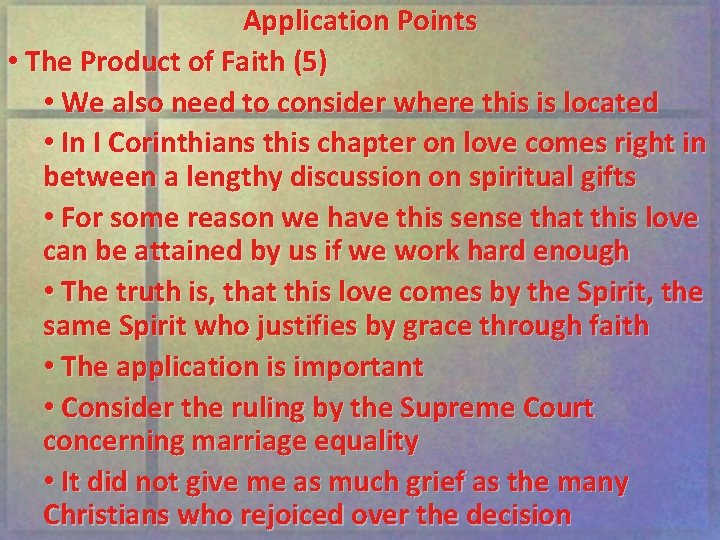 Application Points • The Product of Faith (5) • We also need to consider