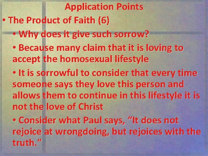 Application Points • The Product of Faith (6) • Why does it give such