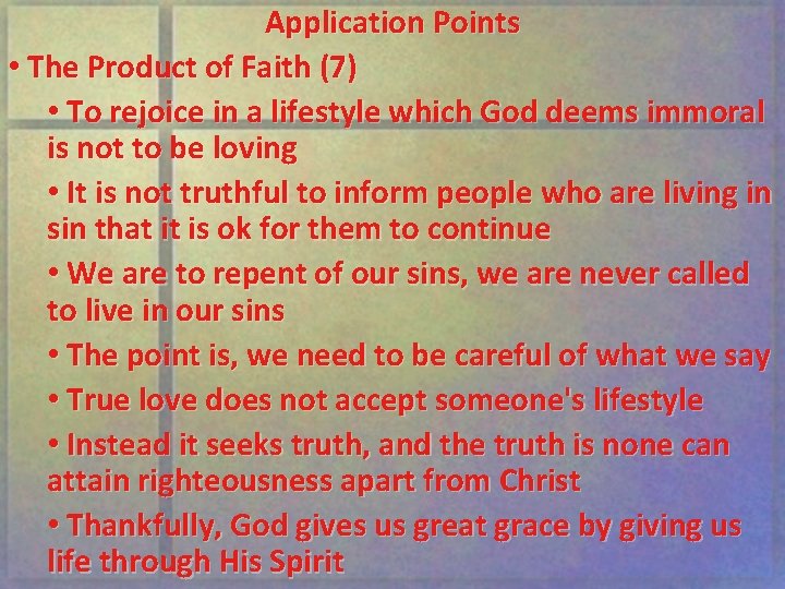 Application Points • The Product of Faith (7) • To rejoice in a lifestyle