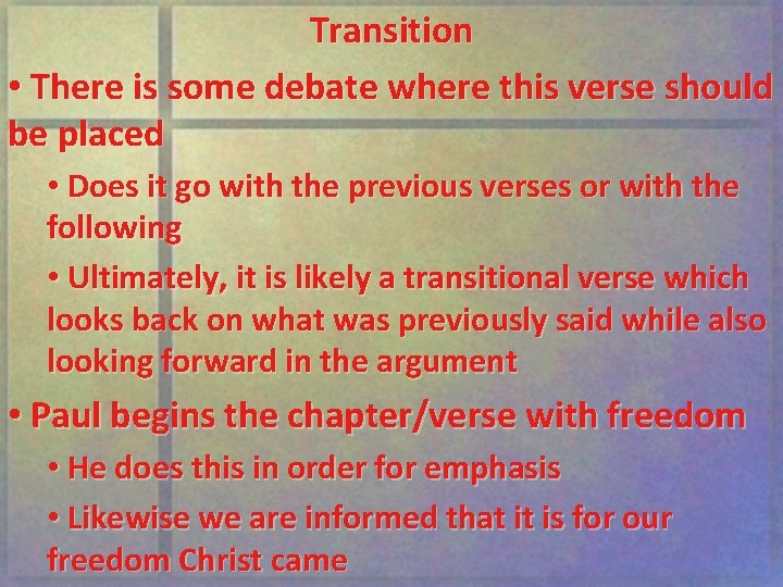 Transition • There is some debate where this verse should be placed • Does
