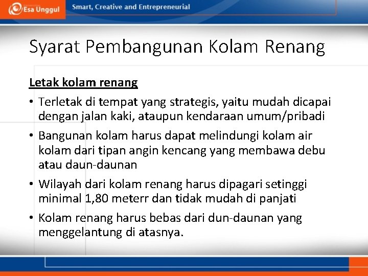 Syarat Pembangunan Kolam Renang Letak kolam renang • Terletak di tempat yang strategis, yaitu