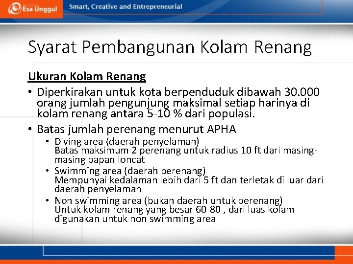 Syarat Pembangunan Kolam Renang Ukuran Kolam Renang • Diperkirakan untuk kota berpenduduk dibawah 30. Syarat Pembangunan Kolam Renang Ukuran Kolam Renang • Diperkirakan untuk kota berpenduduk dibawah 30.