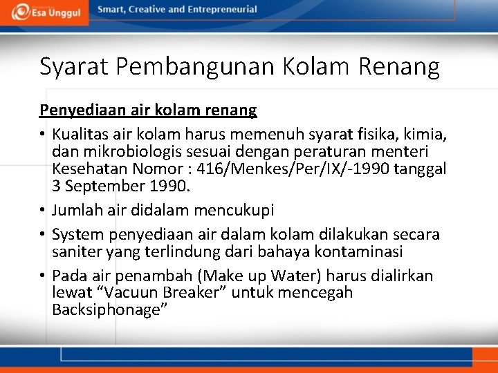 Syarat Pembangunan Kolam Renang Penyediaan air kolam renang • Kualitas air kolam harus memenuh