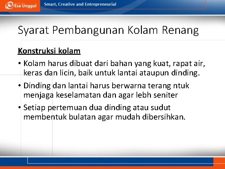 Syarat Pembangunan Kolam Renang Konstruksi kolam • Kolam harus dibuat dari bahan yang kuat,