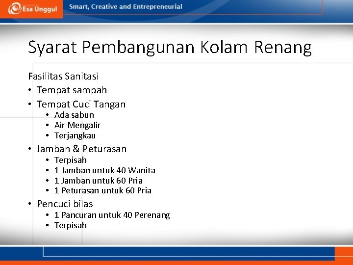 Syarat Pembangunan Kolam Renang Fasilitas Sanitasi • Tempat sampah • Tempat Cuci Tangan •