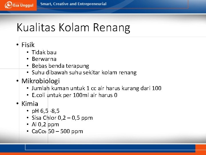 Kualitas Kolam Renang • Fisik • • Tidak bau Berwarna Bebas benda terapung Suhu