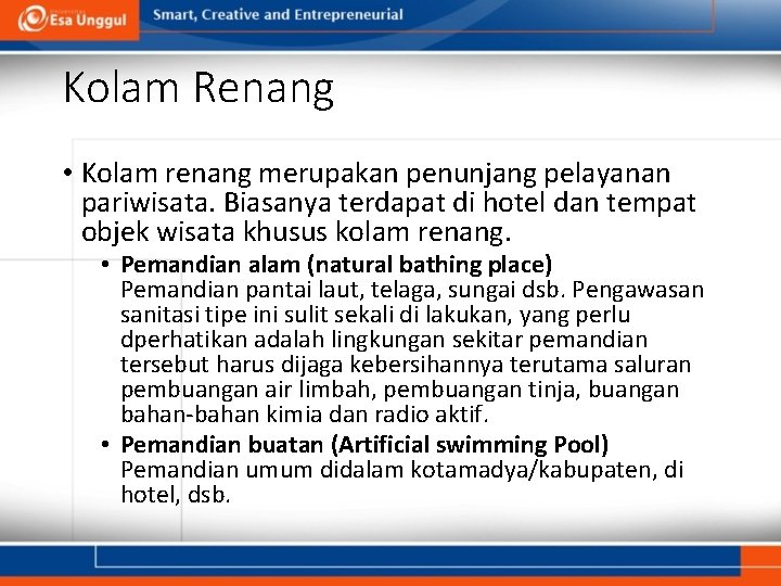 Kolam Renang • Kolam renang merupakan penunjang pelayanan pariwisata. Biasanya terdapat di hotel dan Kolam Renang • Kolam renang merupakan penunjang pelayanan pariwisata. Biasanya terdapat di hotel dan