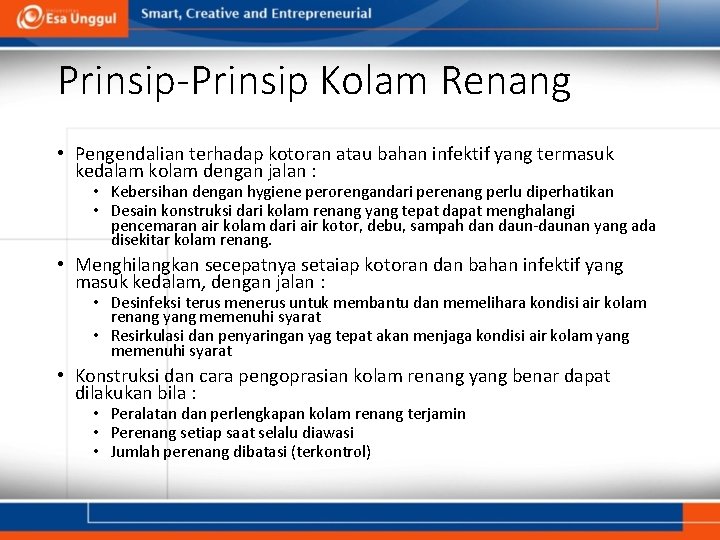 Prinsip-Prinsip Kolam Renang • Pengendalian terhadap kotoran atau bahan infektif yang termasuk kedalam kolam