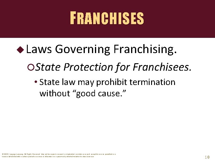 FRANCHISES u Laws Governing Franchising. State Protection for Franchisees. • State law may prohibit