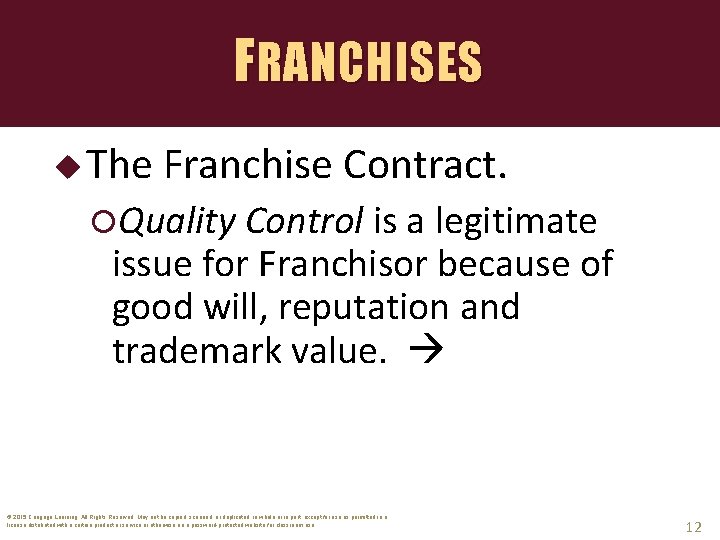 FRANCHISES u The Franchise Contract. Quality Control is a legitimate issue for Franchisor because