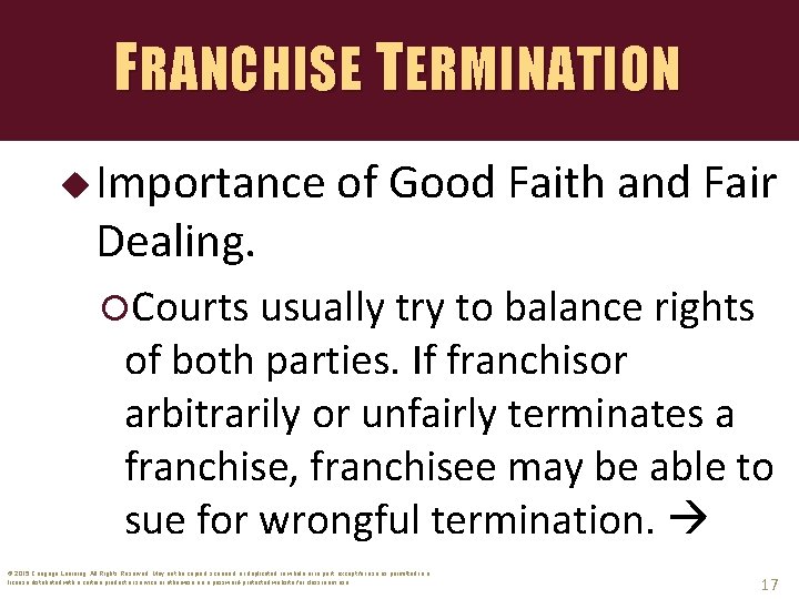 FRANCHISE TERMINATION u Importance Dealing. of Good Faith and Fair Courts usually try to