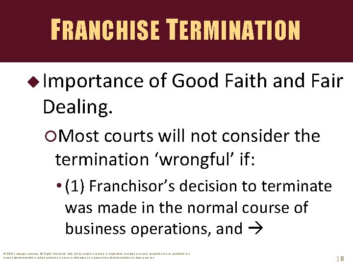 FRANCHISE TERMINATION u Importance Dealing. of Good Faith and Fair Most courts will not