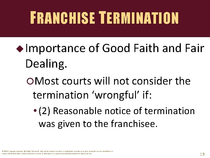 FRANCHISE TERMINATION u Importance Dealing. of Good Faith and Fair Most courts will not