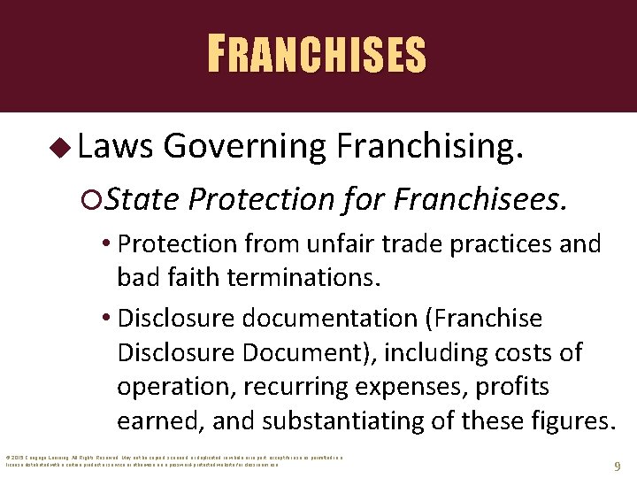 FRANCHISES u Laws Governing Franchising. State Protection for Franchisees. • Protection from unfair trade