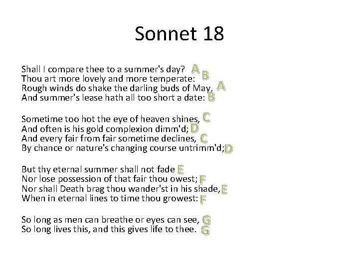 Sonnet 18 Shall I compare thee to a summer's day? A Thou art more