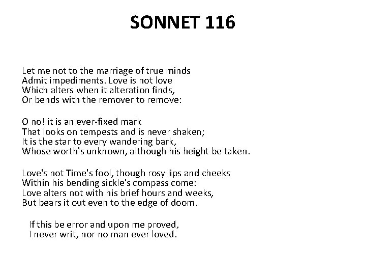 SONNET 116 Let me not to the marriage of true minds Admit impediments. Love