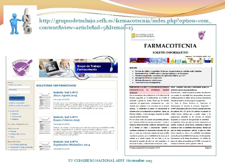 http: //gruposdetrabajo. sefh. es/farmacotecnia/index. php? option=com_ content&view=article&id=5&Itemid=15 XV CONGRESO NACIONAL AEFF. Noviembre 2015 