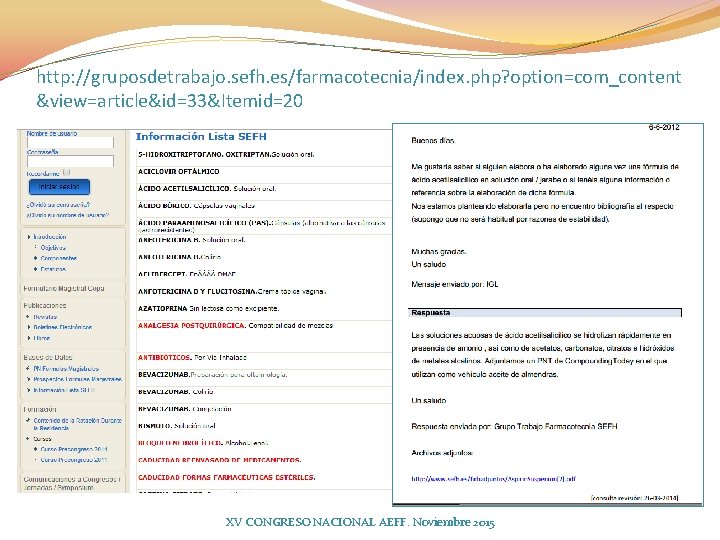 http: //gruposdetrabajo. sefh. es/farmacotecnia/index. php? option=com_content &view=article&id=33&Itemid=20 XV CONGRESO NACIONAL AEFF. Noviembre 2015 