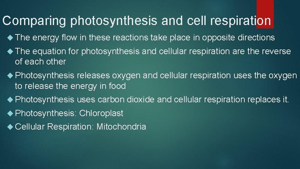 Comparing photosynthesis and cell respiration The energy flow in these reactions take place in