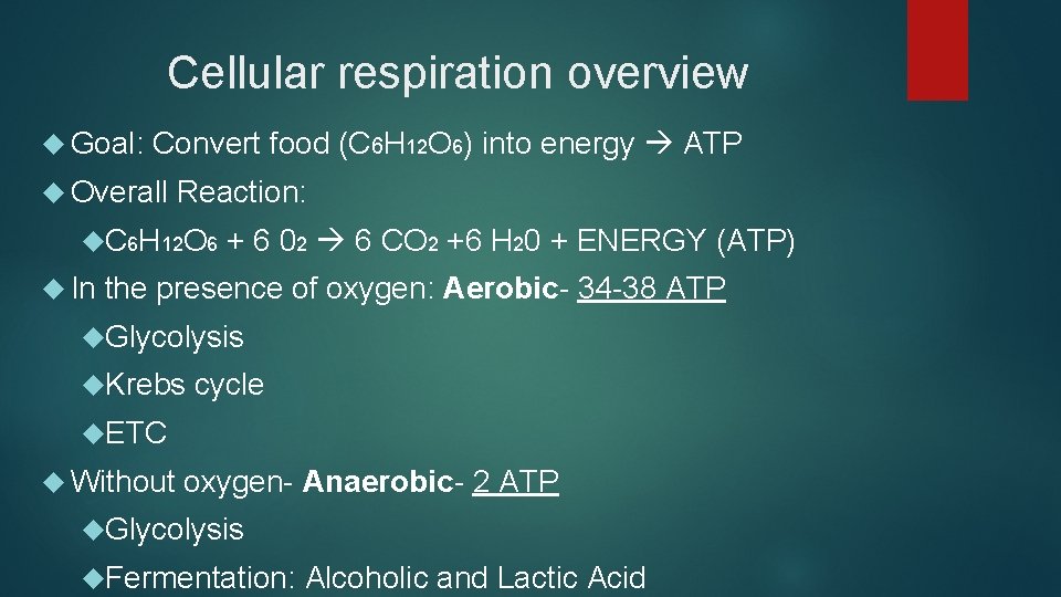Cellular respiration overview Goal: Convert food (C 6 H 12 O 6) into energy