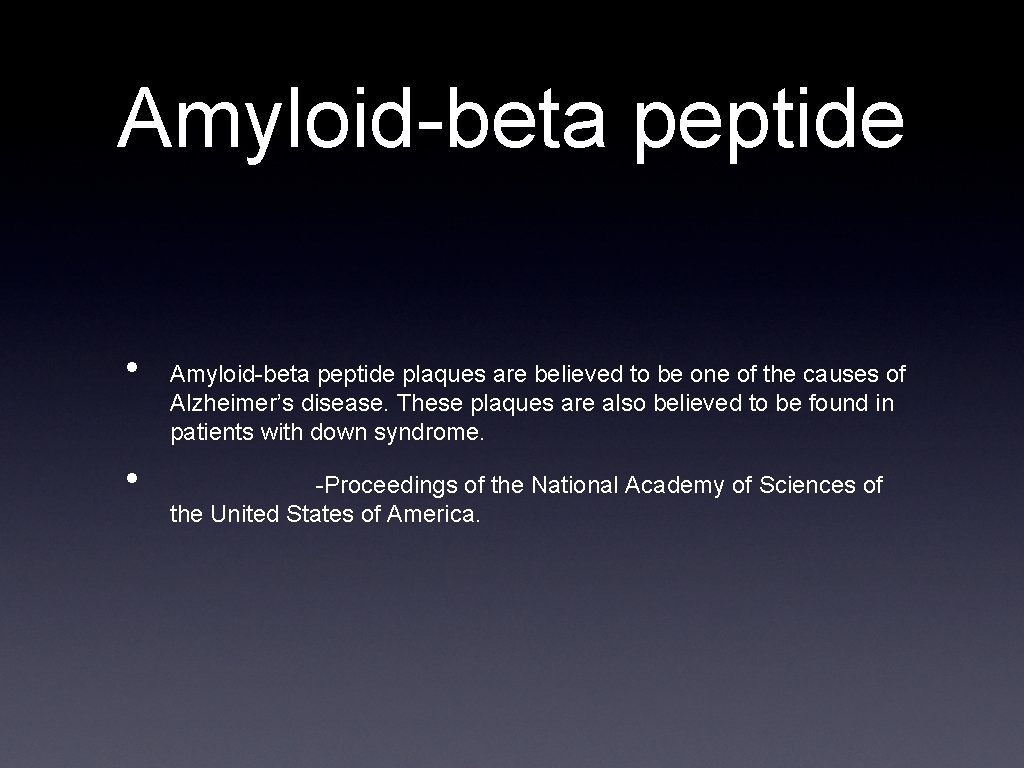 Amyloid-beta peptide • • Amyloid-beta peptide plaques are believed to be one of the