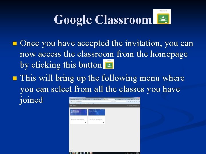 Google Classroom Once you have accepted the invitation, you can now access the classroom