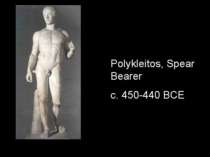 Polykleitos, Spear Bearer c. 450 -440 BCE 