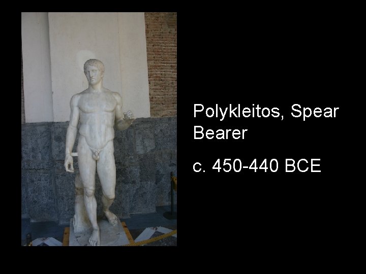 Polykleitos, Spear Bearer c. 450 -440 BCE 