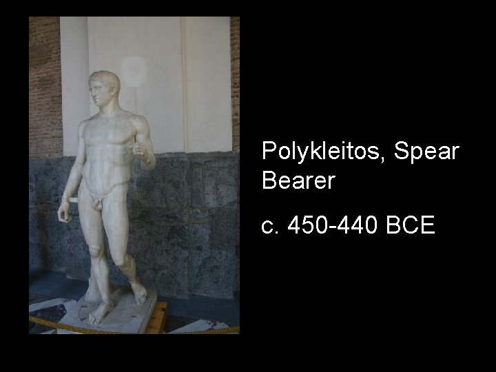 Polykleitos, Spear Bearer c. 450 -440 BCE 