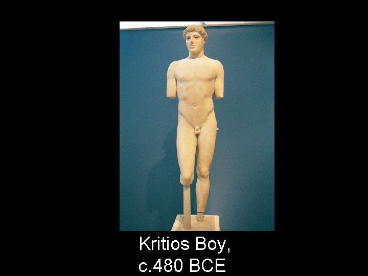 Kritios Boy, c. 480 BCE 