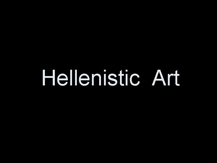 Hellenistic Art 