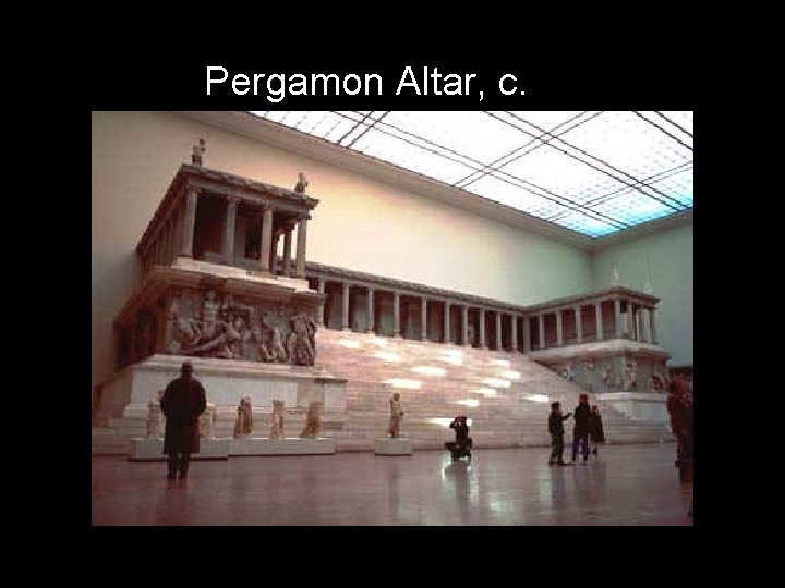 Pergamon Altar, c. 175 BCE 