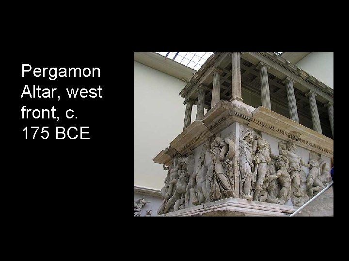 Pergamon Altar, west front, c. 175 BCE 