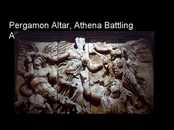 Pergamon Altar, Athena Battling Alkyoneos c. 175 BCE 