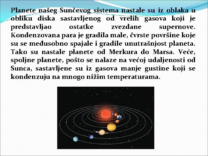 Planete našeg Sunčevog sistema nastale su iz oblaka u obliku diska sastavljenog od vrelih