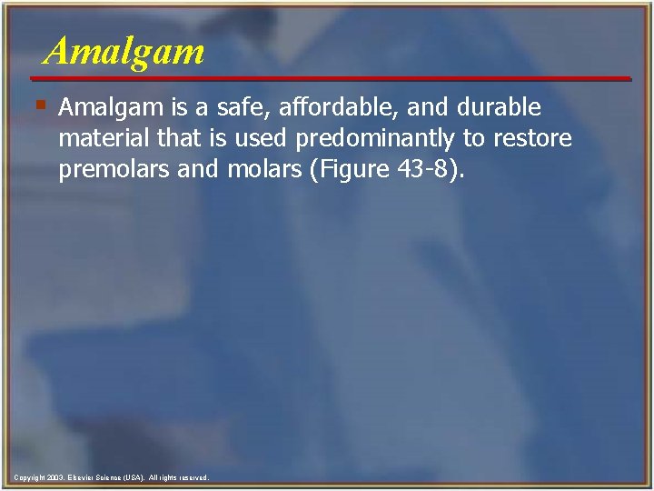 Amalgam § Amalgam is a safe, affordable, and durable material that is used predominantly