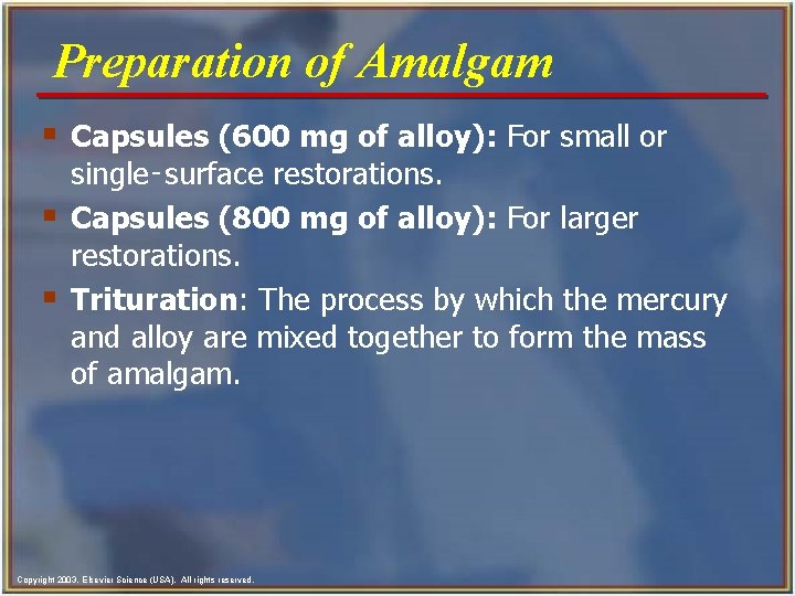 Preparation of Amalgam § Capsules (600 mg of alloy): For small or § §