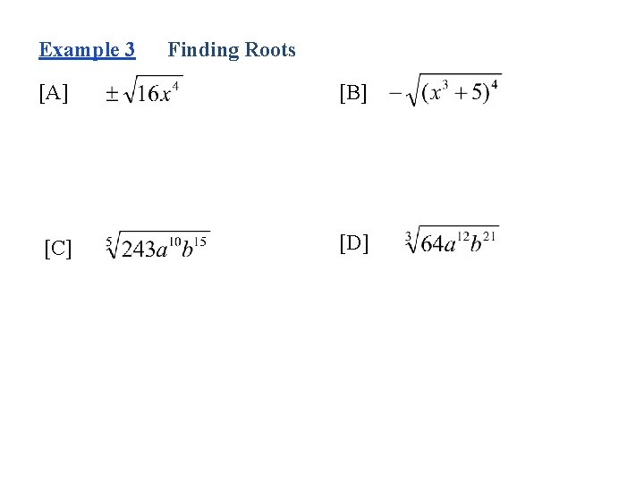 Example 3 Finding Roots [A] [B] [C] [D] 