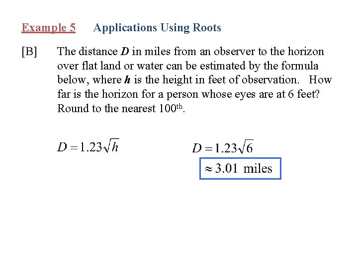 Example 5 [B] Applications Using Roots The distance D in miles from an observer