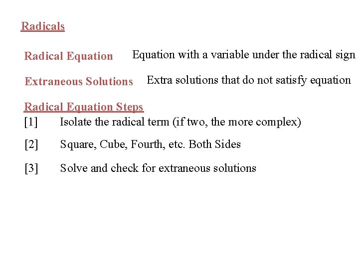 Radicals Radical Equation with a variable under the radical sign Extraneous Solutions Extra solutions