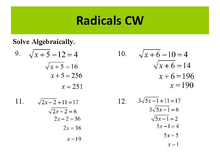 Radicals CW Solve Algebraically. 9. 10. 11. 12. 