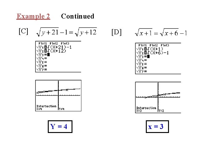 Example 2 Continued [C] [D] Y=4 x=3 